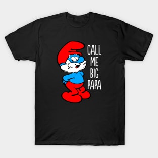 Papa Smurf - Call Me Big Papa T-Shirt